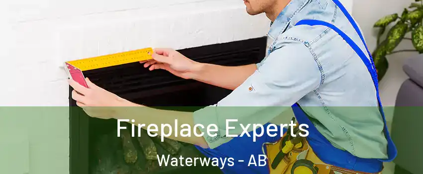  Fireplace Experts Waterways - AB