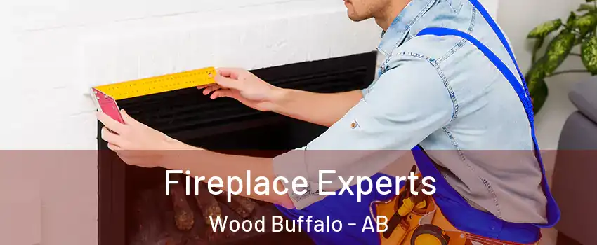  Fireplace Experts Wood Buffalo - AB