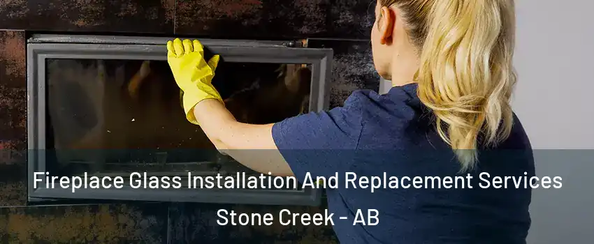  Fireplace Glass Installation And Replacement Services Stone Creek - AB