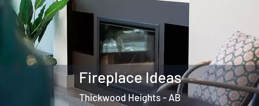  Fireplace Ideas Thickwood Heights - AB