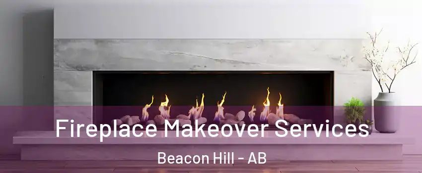 Fireplace Makeover Services Beacon Hill - AB