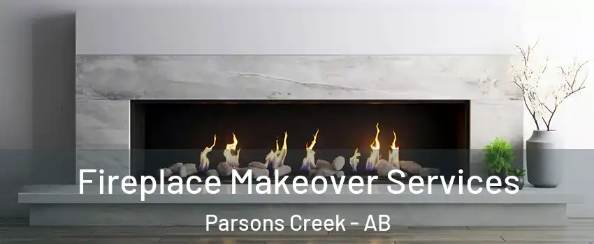  Fireplace Makeover Services Parsons Creek - AB