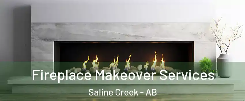  Fireplace Makeover Services Saline Creek - AB