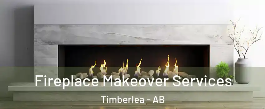  Fireplace Makeover Services Timberlea - AB