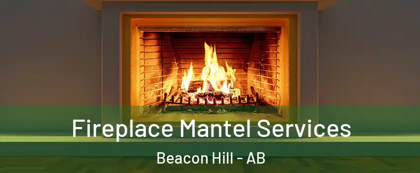  Fireplace Mantel Services Beacon Hill - AB