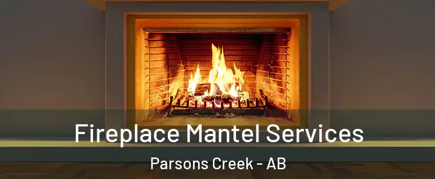  Fireplace Mantel Services Parsons Creek - AB