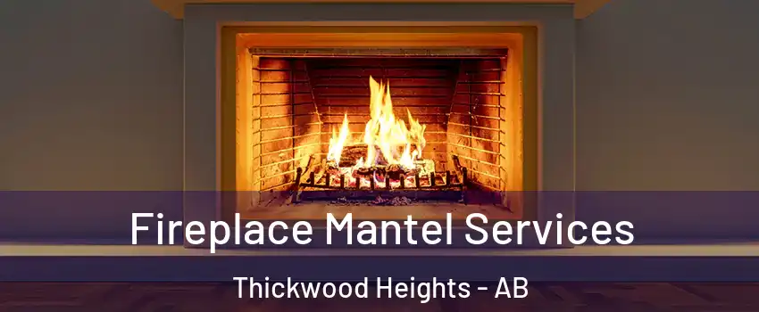  Fireplace Mantel Services Thickwood Heights - AB