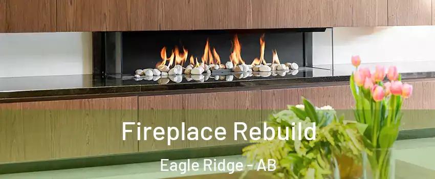  Fireplace Rebuild Eagle Ridge - AB
