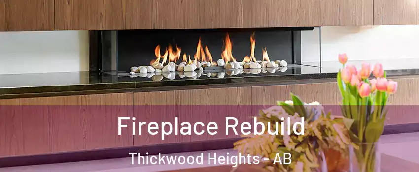  Fireplace Rebuild Thickwood Heights - AB