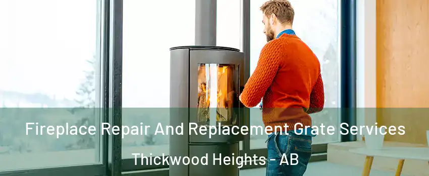  Fireplace Repair And Replacement Grate Services Thickwood Heights - AB