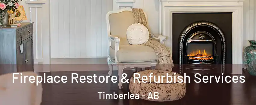  Fireplace Restore & Refurbish Services Timberlea - AB