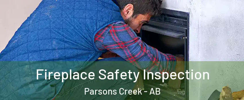 Fireplace Safety Inspection Parsons Creek - AB