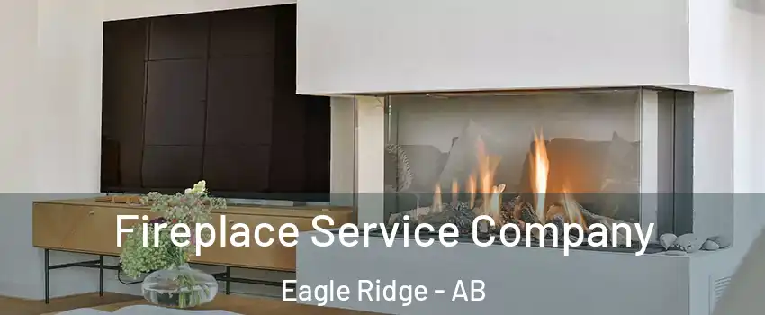  Fireplace Service Company Eagle Ridge - AB