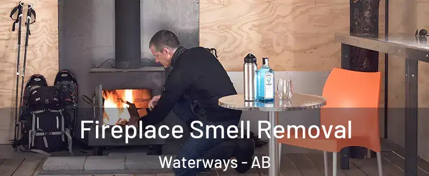  Fireplace Smell Removal Waterways - AB
