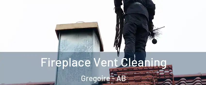  Fireplace Vent Cleaning Gregoire - AB
