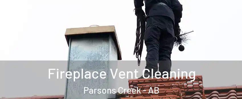  Fireplace Vent Cleaning Parsons Creek - AB