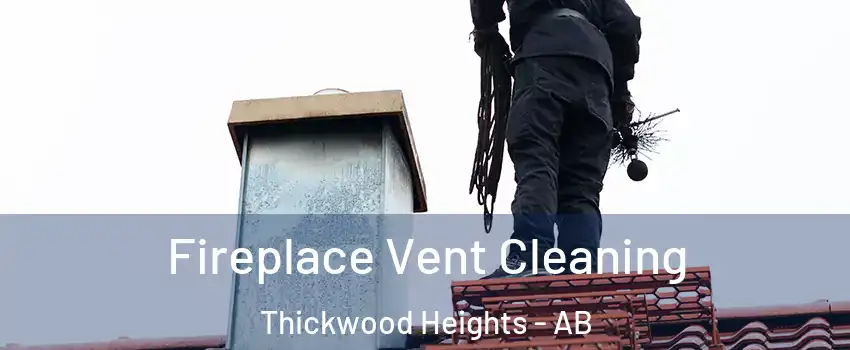  Fireplace Vent Cleaning Thickwood Heights - AB