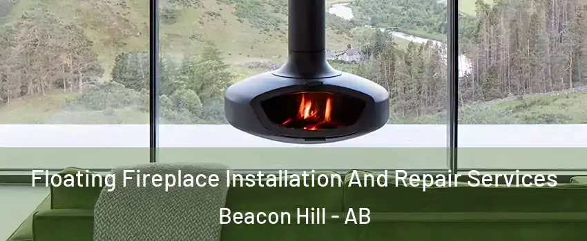  Floating Fireplace Installation And Repair Services Beacon Hill - AB
