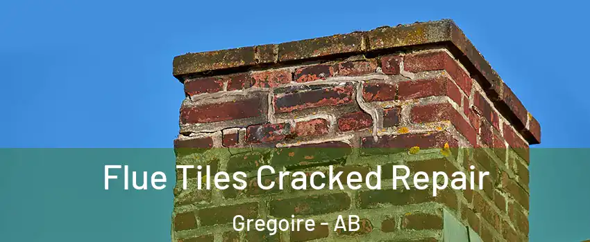  Flue Tiles Cracked Repair Gregoire - AB