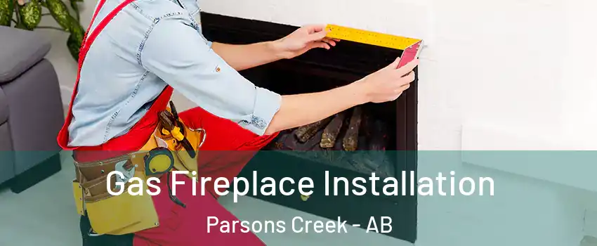  Gas Fireplace Installation Parsons Creek - AB
