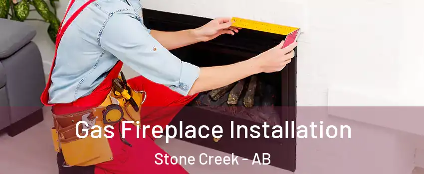  Gas Fireplace Installation Stone Creek - AB