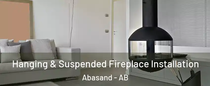  Hanging & Suspended Fireplace Installation Abasand - AB