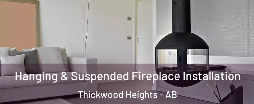  Hanging & Suspended Fireplace Installation Thickwood Heights - AB