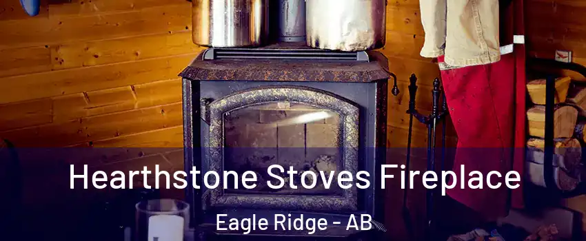  Hearthstone Stoves Fireplace Eagle Ridge - AB