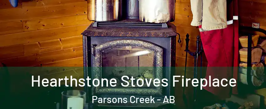  Hearthstone Stoves Fireplace Parsons Creek - AB