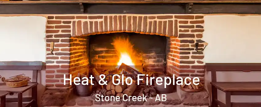  Heat & Glo Fireplace Stone Creek - AB