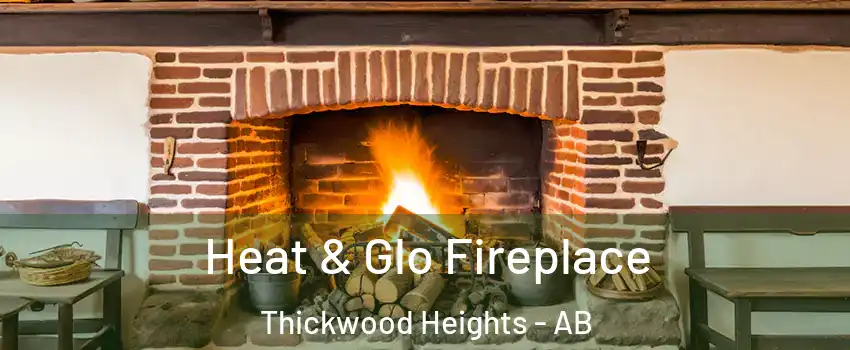  Heat & Glo Fireplace Thickwood Heights - AB