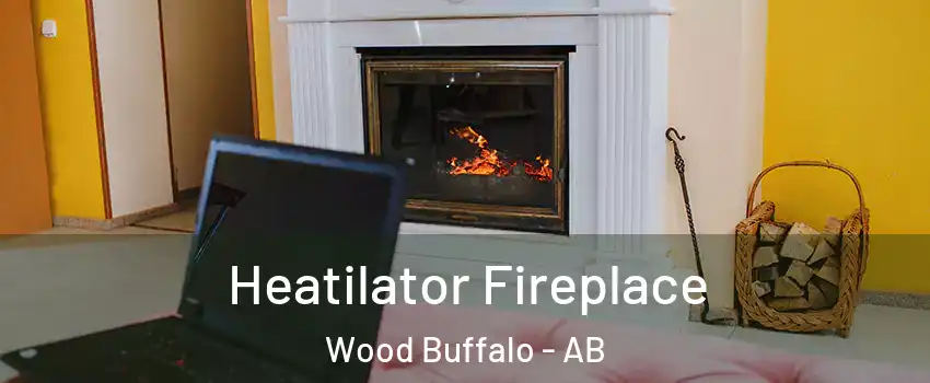  Heatilator Fireplace Wood Buffalo - AB