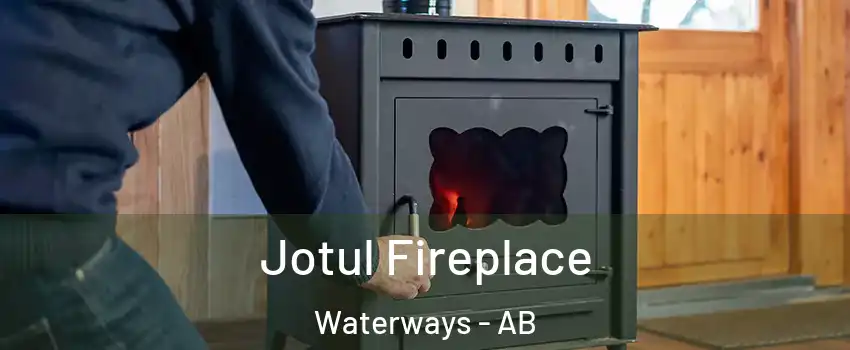  Jotul Fireplace Waterways - AB