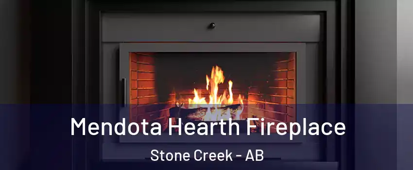  Mendota Hearth Fireplace Stone Creek - AB