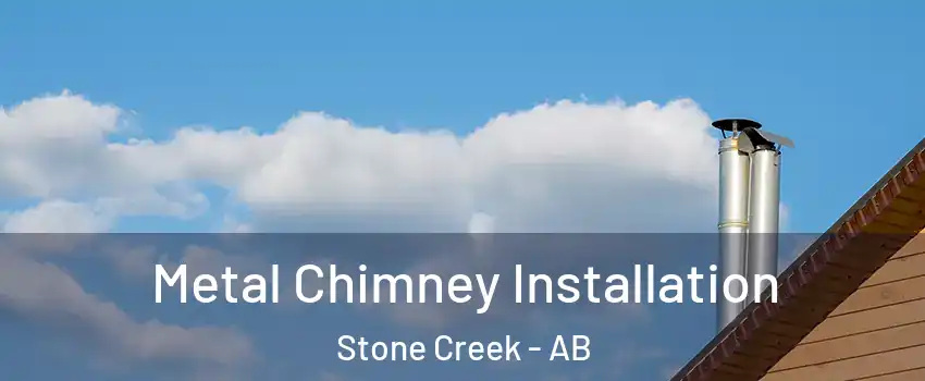  Metal Chimney Installation Stone Creek - AB