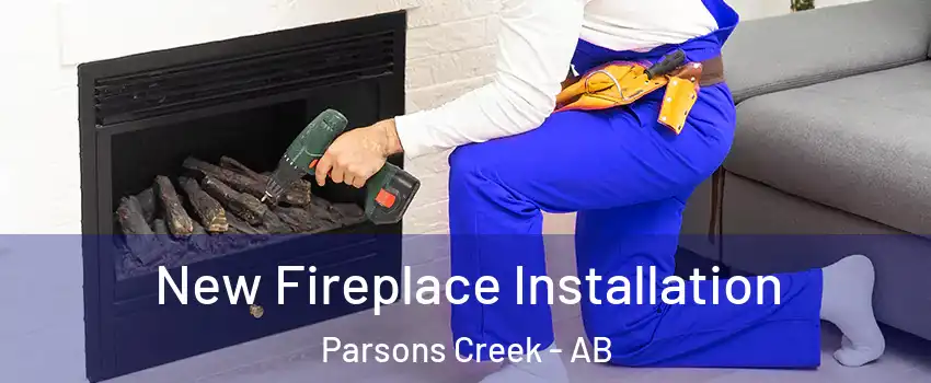  New Fireplace Installation Parsons Creek - AB