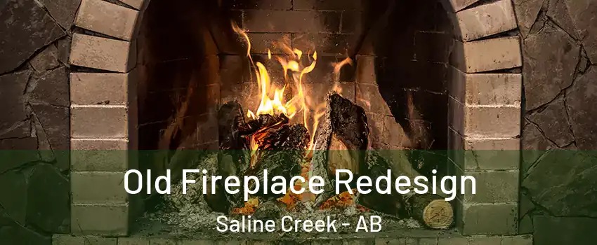  Old Fireplace Redesign Saline Creek - AB