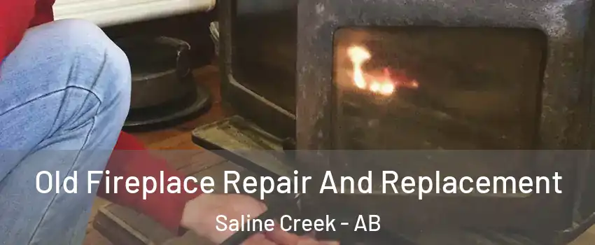  Old Fireplace Repair And Replacement Saline Creek - AB