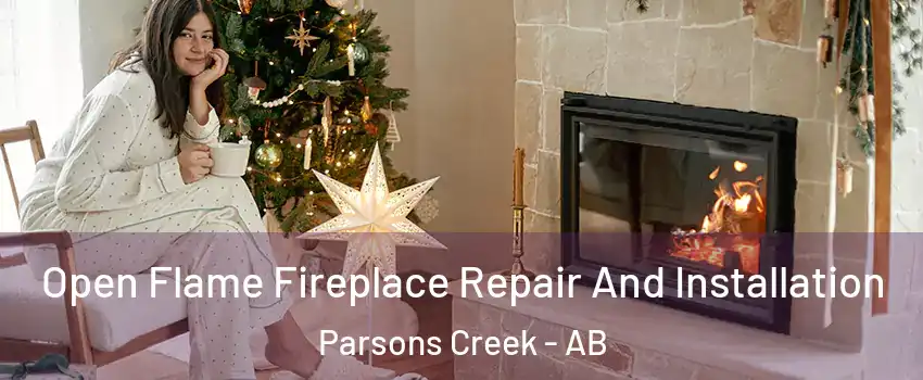  Open Flame Fireplace Repair And Installation Parsons Creek - AB