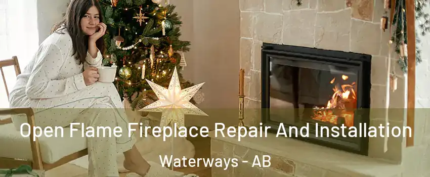  Open Flame Fireplace Repair And Installation Waterways - AB