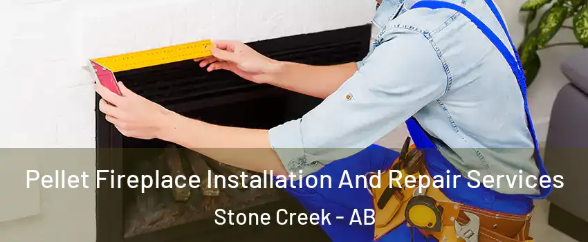  Pellet Fireplace Installation And Repair Services Stone Creek - AB