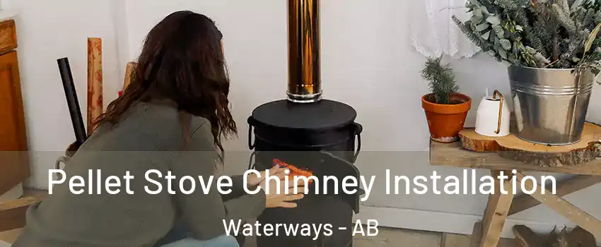  Pellet Stove Chimney Installation Waterways - AB