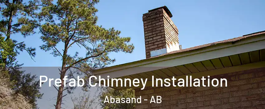  Prefab Chimney Installation Abasand - AB