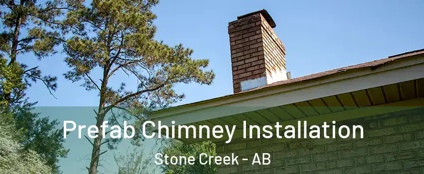  Prefab Chimney Installation Stone Creek - AB
