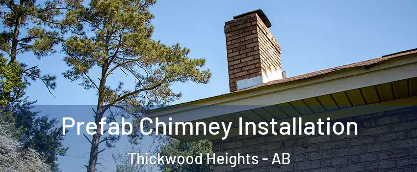  Prefab Chimney Installation Thickwood Heights - AB