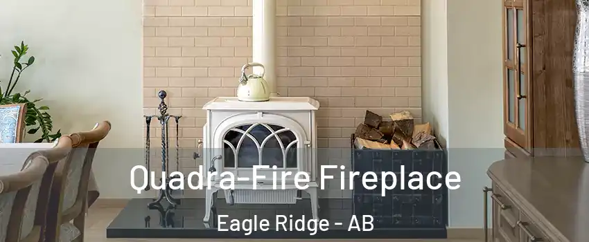  Quadra-Fire Fireplace Eagle Ridge - AB