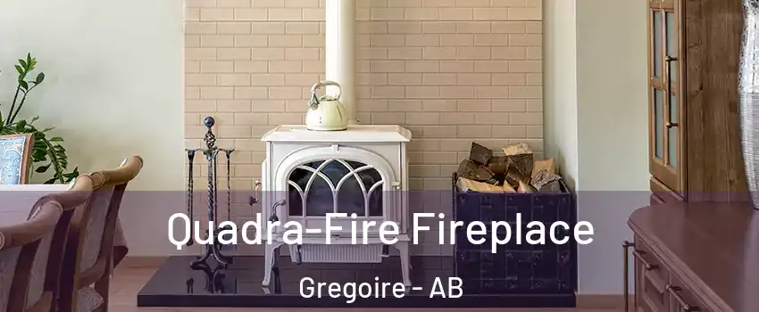  Quadra-Fire Fireplace Gregoire - AB