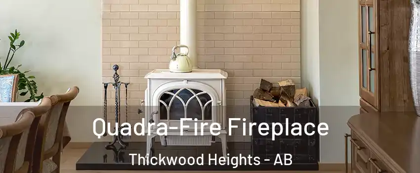  Quadra-Fire Fireplace Thickwood Heights - AB