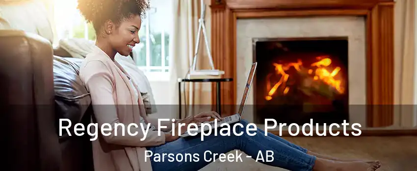  Regency Fireplace Products Parsons Creek - AB