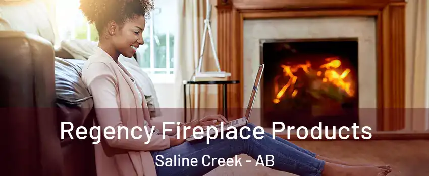  Regency Fireplace Products Saline Creek - AB